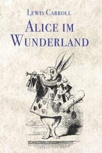 Lewis Carroll Alice im Wunderland