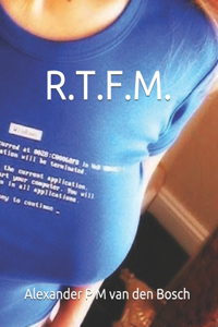 R.T.F.M.