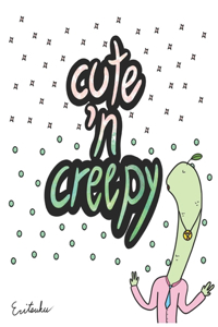 Cute 'n Creepy