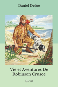 Vie et Aventures De Robinson Crusoe