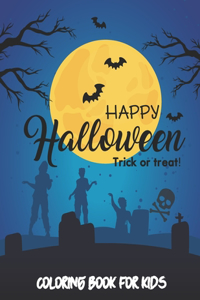 Happy Halloween Trick or Treat! Coloring book for Kids