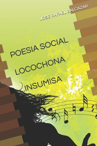 Poesia Social Locochona ...Insumisa