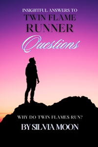 Insightful Answers To Popular Twin Flame Runner Questions
