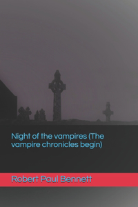 Night of the vampires (The vampire chronicles begin)