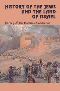 History Of The Jews And The Land Of Israel