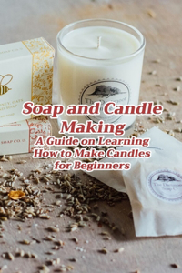 Soap and Candle Making