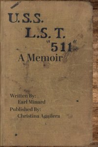 U.S.S L.S.T. 511 A Memoir from a World War II Soldier