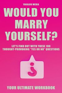 Would you marry Yourself?