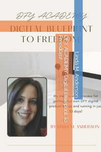 DFY ACADEMY-Digital Blueprint To Freedom!