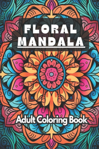 Floral Mandala Coloring Book for Adults
