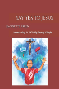 Say YES to Jesus