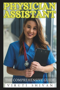 Physician Assistant - The Comprehensive Guide