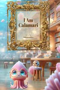 I Am Calamari
