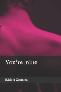 You're mine