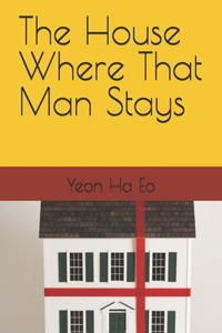 The House Where That Man Stays
