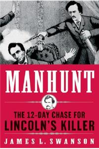 Manhunt: The 12-Day Chase for Lincoln's Killer