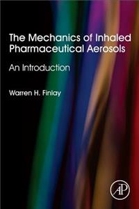Mechanics of Inhaled Pharmaceutical Aerosols