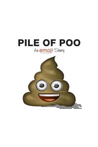 Emoji: Pile of Poo (An Official Emoji Story)