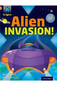 Project X Origins: Orange Book Band, Oxford Level 6: Invasion: Alien Invasion!