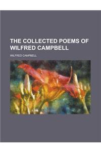 The Collected Poems of Wilfred Campbell