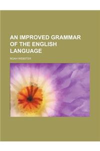An Improved Grammar of the English Language