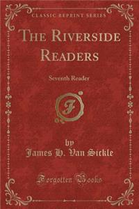 The Riverside Readers: Seventh Reader (Classic Reprint)