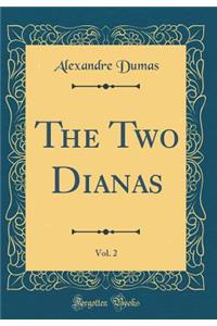 The Two Dianas, Vol. 2 (Classic Reprint)
