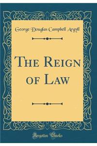 The Reign of Law (Classic Reprint)