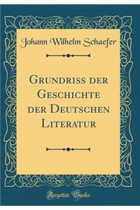 Grundriss Der Geschichte Der Deutschen Literatur (Classic Reprint)