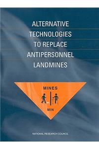 Alternative Technologies to Replace Antipersonnel Landmines