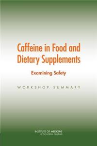 Caffeine in Food and Dietary Supplements