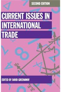 Current Issues in International Trade