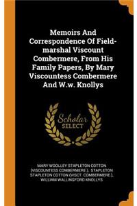 Memoirs and Correspondence of Field-Marshal Viscount Combermere, from His Family Papers, by Mary Viscountess Combermere and W.W. Knollys