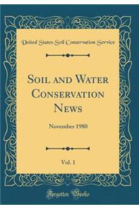 Soil and Water Conservation News, Vol. 1: November 1980 (Classic Reprint)