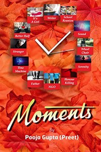 Moments : A Collection of short stories