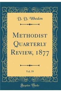 Methodist Quarterly Review, 1877, Vol. 59 (Classic Reprint)