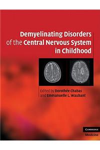 Demyelinating Disorders of the Central Nervous System in Childhood