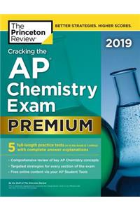 Cracking the AP Chemistry Exam 2019, Premium Edition: 5 Practice Tests + Complete Content Review