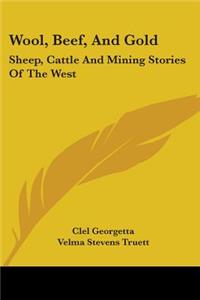 Wool, Beef, and Gold