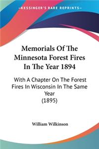 Memorials Of The Minnesota Forest Fires In The Year 1894