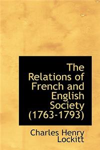 The Relations of French and English Society 1763-1793