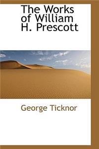 The Works of William H. Prescott