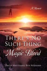 There's No Such Thing as Magic Blood