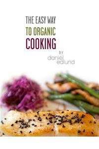 EASY Way to Organic Cooking