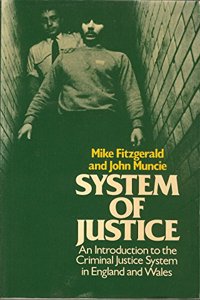 System Of Justice: Introduction to the Criminal Justice System in England and Wales