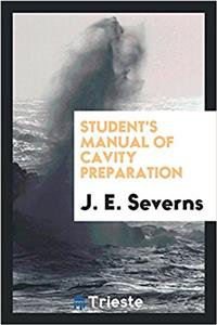 STUDENT'S MANUAL OF CAVITY PREPARATION