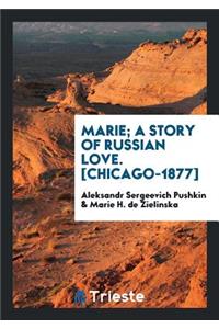 Marie; A Story of Russian Love