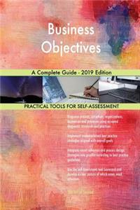 Business Objectives A Complete Guide - 2019 Edition