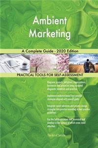 Ambient Marketing A Complete Guide - 2020 Edition