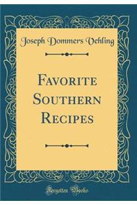 Favorite Southern Recipes (Classic Reprint)